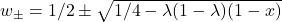 w_{\pm}=1/2\pm\sqrt{1/4-\lambda(1-\lambda)(1-x)}